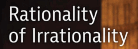 rationality
                                                      of the irrational